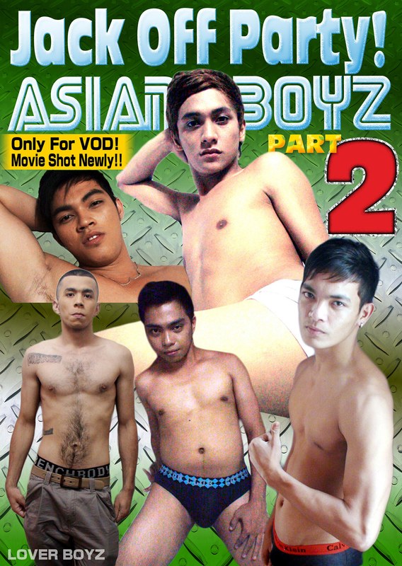 Jack Off Party！ASIAN BOYZ PART-2（センズリ）